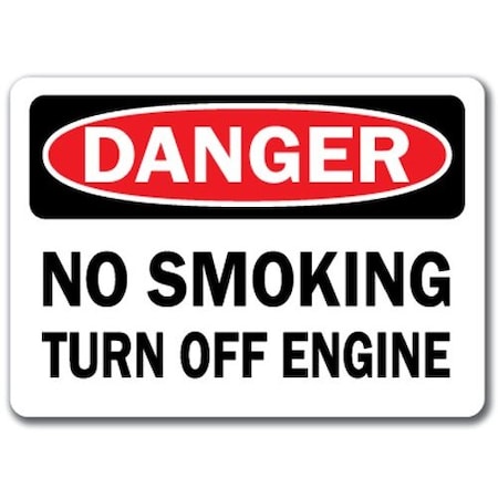 Signmission Danger Sign-No Smoking Turn Off Engine-10in x 14in OSHA, 10" L, 14" H, DS-No Smoking Turn Off Engine DS-No Smoking Turn Off Engine